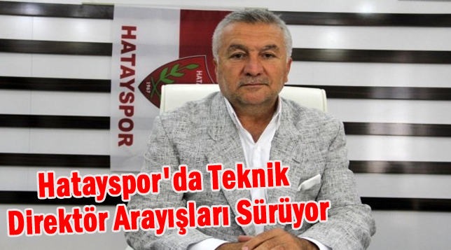 Hatayspor’da teknik direktör arayışları sürüyor