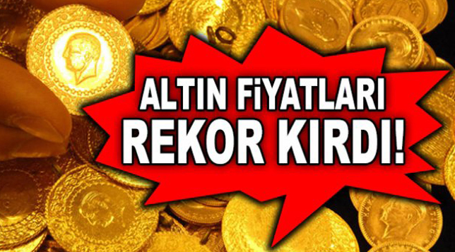 ALTIN FİYATLARI REKOR KIRDI