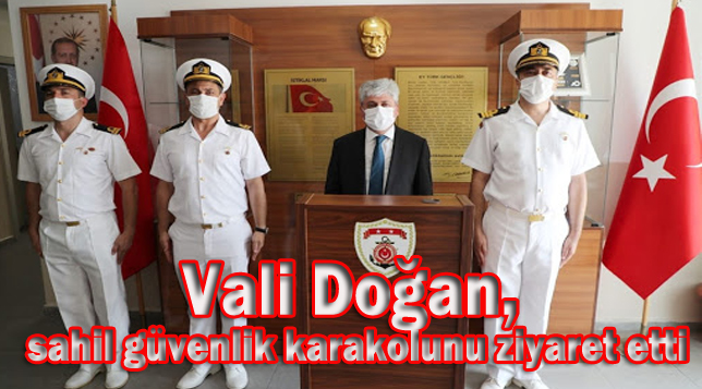 Vali Doğan, sahil güvenlik karakolunu ziyaret etti