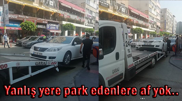 Yanlış yere park edenlere af yok..