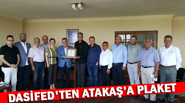 DASİFED’TEN ATAKAŞ’A PLAKET