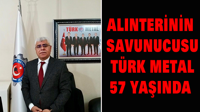 ALINTERİNİN SAVUNUCUSU TÜRK METAL 57 YAŞINDA