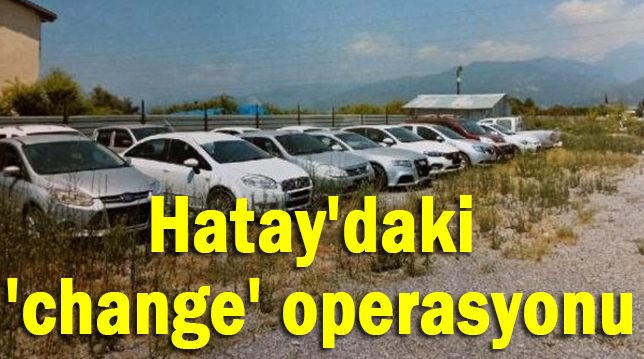 Hatay’daki ‘change’ operasyonuna 3 tutuklama