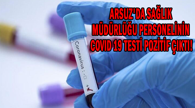 ARSUZ’DA SAĞLIK MÜDÜRLÜĞU PERSONELİNİN COVID 19 TESTİ POZİTİF ÇIKTI!