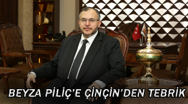 BEYZA PİLİÇ’E ÇİNÇİN’DEN TEBRİK