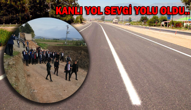 KANLI YOL SEVGİ YOLU OLDU..