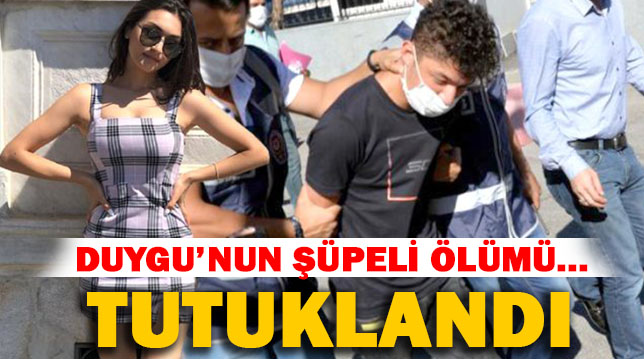 Duygu Delen’in ölümünde şüpheli Mehmet Kaplan tutuklandı!