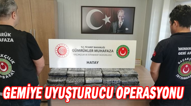 GEMİYE UYUŞTURUCU OPERASYONU