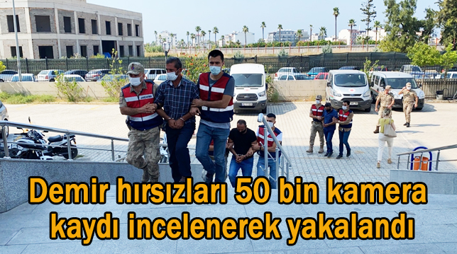 Demir hırsızları 50 bin kamera kaydı incelenerek yakalandı