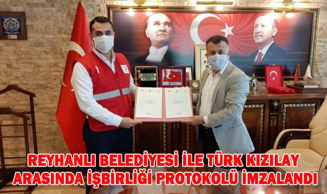 REYHANLI BELEDİYESİ İLE TÜRK KIZILAY ARASINDA İŞBİRLİĞİ PROTOKOLÜ İMZALANDI