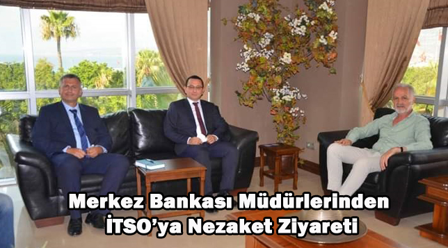 Merkez Bankası Müdürlerinden İTSO’ya Nezaket Ziyareti