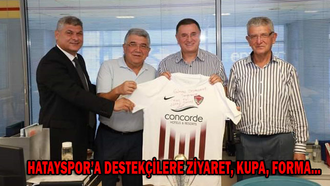 HATAYSPOR’A DESTEKÇİLERE ZİYARET, KUPA, FORMA…