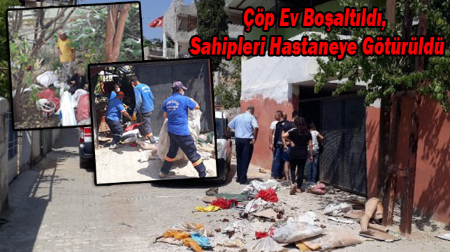 Çöp Ev Boşaltıldı, Sahipleri Hastaneye Götürüldü