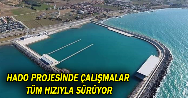 HADO PROJESİNDE ÇALIŞMALAR TÜM HIZIYLA SÜRÜYOR