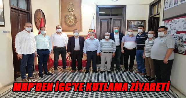 MHP’DEN İGC’YE KUTLAMA ZİYARETİ